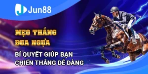 meo-thang-dua-ngua-bi-quyet-giup-ban-chien-thang-de-dang