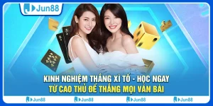 Kinh nghiệm thắng xì tố - Học ngay từ cao thủ để thắng mọi ván bài