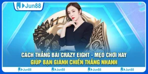 Cách thắng bài Crazy Eight - Mẹo chơi hay giúp bạn giành chiến thắng nhanh