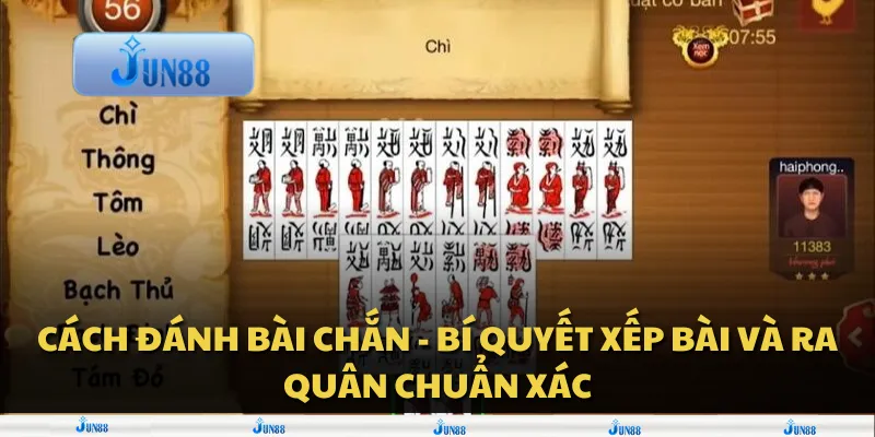 Cách đánh bài chắn - Bí quyết xếp bài và ra quân chuẩn xác