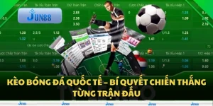 Kèo bóng đá quốc tế – Bí quyết chiến thắng từng trận đấu