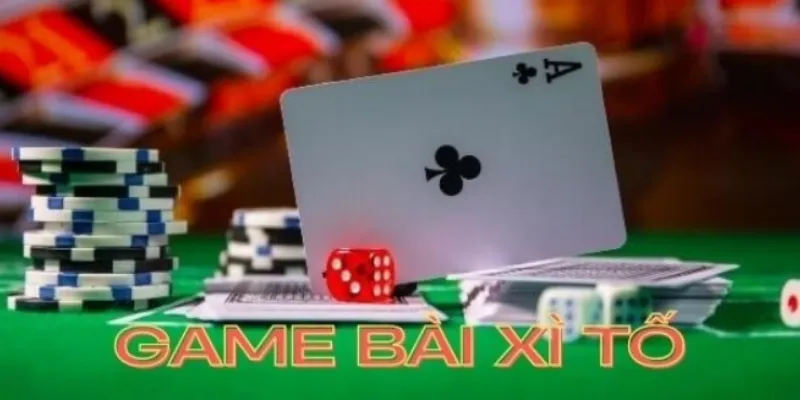 Bí quyết chơi Xì Tố thắng lớn