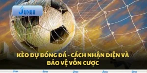 Kèo dụ bóng đá - cách nhận diện và bảo vệ vốn cược