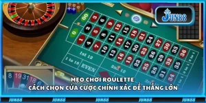 Mẹo chơi Roulette - Cách chọn cửa cược chính xác để thắng lớn