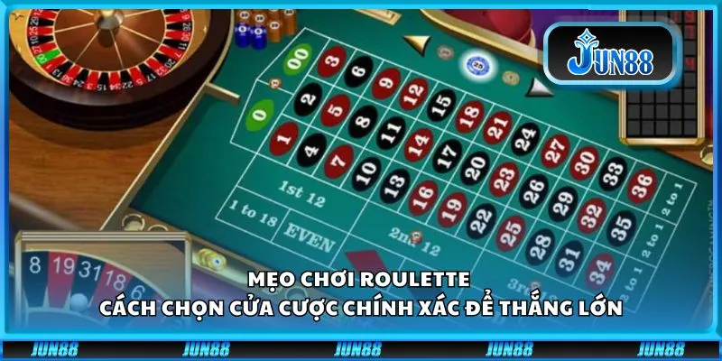 Mẹo chơi Roulette - Cách chọn cửa cược chính xác để thắng lớn
