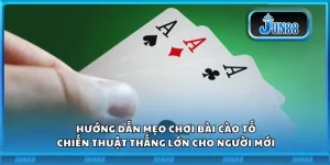 Hướng dẫn mẹo chơi Bài Cào Tố: Chiến thuật thắng lớn cho người mới