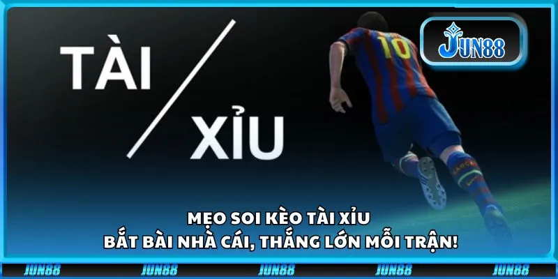 Mẹo Soi Kèo Tài Xỉu: Bắt Bài Nhà Cái, Thắng Lớn Mỗi Trận!